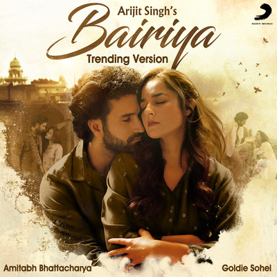 シングル/Bairiya (Trending Version)/Arijit Singh／Amitabh Bhattacharya／Goldie Sohel