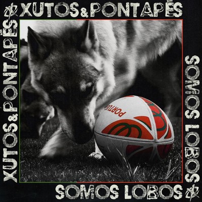 シングル/Somos Lobos/Xutos & Pontapes