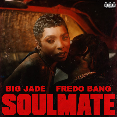 Soulmate (Explicit) feat.Fredo Bang/Big Jade