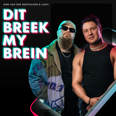 Dit Breek My Brein/Dirk van der Westhuizen／Loufi