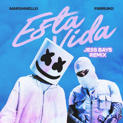 シングル/Esta Vida (Jess Bays Remix)/Marshmello／Farruko／Jess Bays