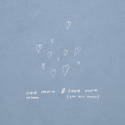 live more & love more (220 KID remix)/Cat Burns／220 KID