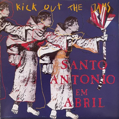Santo Antonio Em Abril/Kick Out The Jams