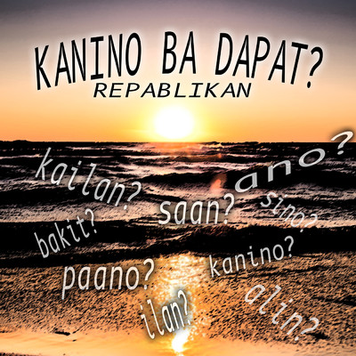 シングル/Kanino Ba Dapat/Repablikan