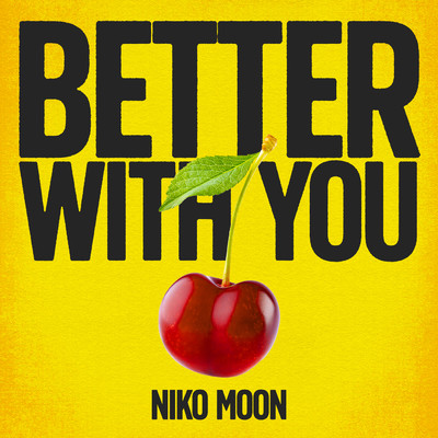 シングル/BETTER WITH YOU/Niko Moon