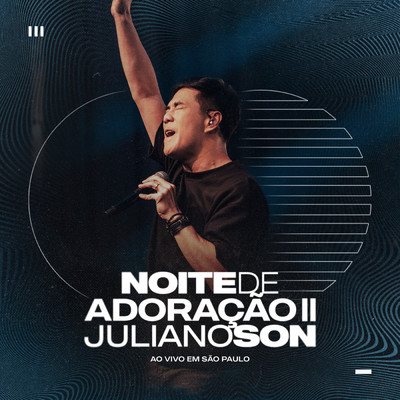 アルバム/Noite de Adoracao II (Ao Vivo)/Juliano Son