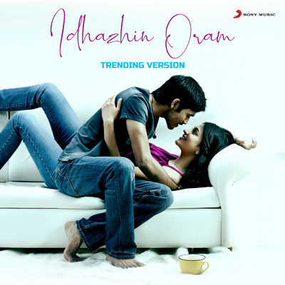 Idhazhin Oram (Trending Version)/Anirudh Ravichander／Ajesh