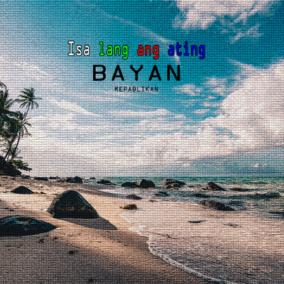 シングル/Isa Lang Ang Ating Bayan/Repablikan