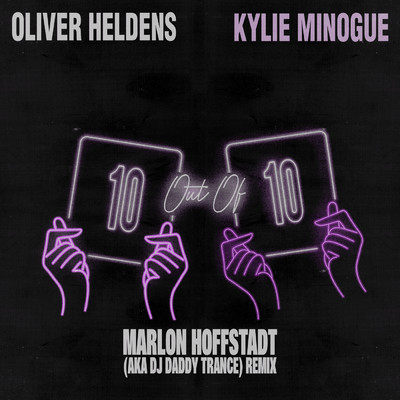 シングル/10 Out Of 10 (Marlon Hoffstadt aka DJ Daddy Trance Remix) feat.Kylie Minogue/Oliver Heldens