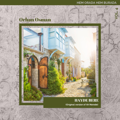 Hayde Bere (Original version of Ah Nerede)/Orhan Osman