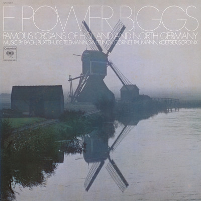 アルバム/E. Power Biggs plays Historic Organs of Holland and Northern Germany (2024 Remastered Version)/E. Power Biggs