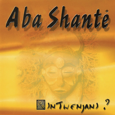 アルバム/Intwenjani？/Aba Shante