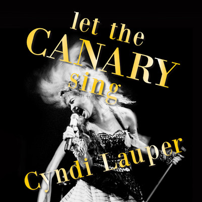 Let The Canary Sing/Cyndi Lauper