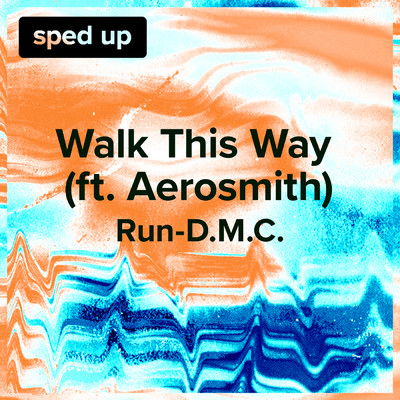 Walk This Way (Run-D.M.C. - Sped Up)/sped up + slowed