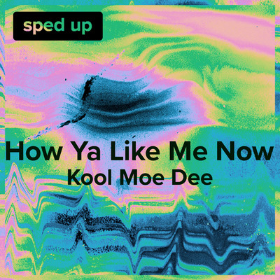 How Ya Like Me Now (Kool Moe Dee - Sped Up)/sped up + slowed
