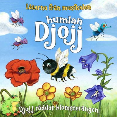 アルバム/Djojj raddar blomsterangen (Latar fran musikalen)/Humlan Djojj