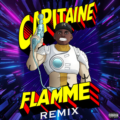 Capitaine Flamme (Remix) (Explicit)/Benjamin Epps／Le Juiice／Veerus／Vicky R