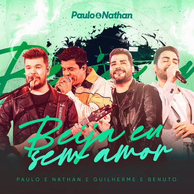 シングル/Beija Eu Sem Amor (Ao Vivo)/Paulo e Nathan／Guilherme & Benuto