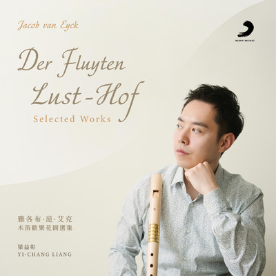 Jacob van Eyck: Der Fluyten Lust-Hof (Selected Works)/Yi-Chang Liang