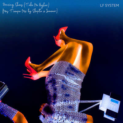 Dancing Shoes (Take Me Higher) (Mas Tiempo Mix by Skepta & Jammer)/LF System