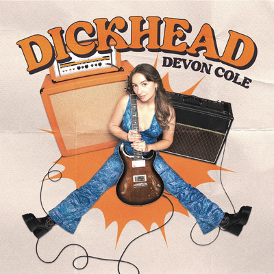 Dickhead (Explicit)/Devon Cole