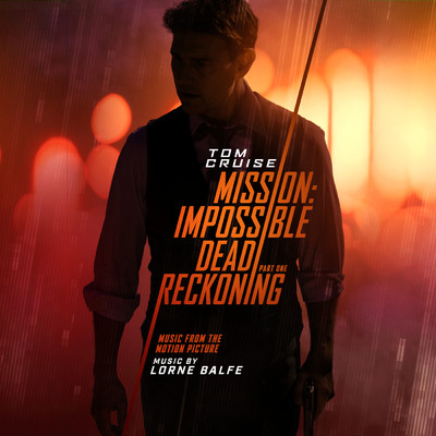 アルバム/Mission: Impossible - Dead Reckoning Part One (Music from the Motion Picture)/Lorne Balfe