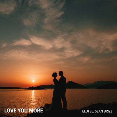 シングル/Love You More/Eloi El／Sean Brizz