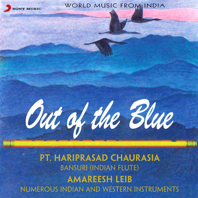 Out Of The Blue/Pt. Hariprasad Chaurasia／Amareesh Leib