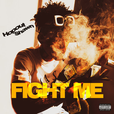 シングル/Fight Me (Explicit)/Hopout Shawn