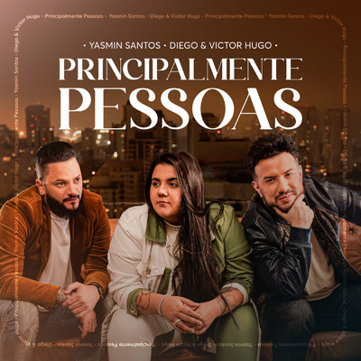 Principalmente Pessoas/Yasmin Santos／Diego & Victor Hugo