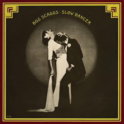 Slow Dancer (2023 Remaster)/Boz Scaggs