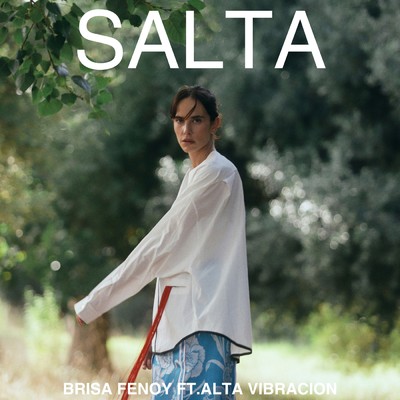 SALTA/Brisa Fenoy／Alta Vibracion