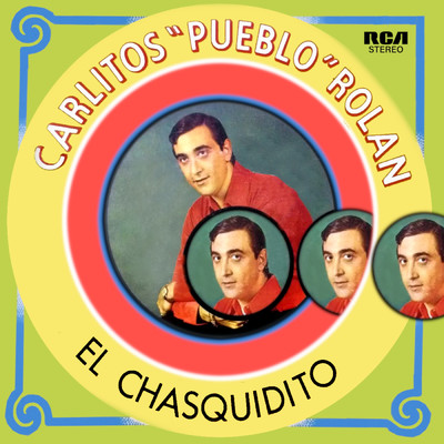 El Chasquidito/Carlitos Rolan