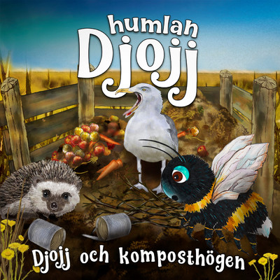 Djojj och komposthogen/Humlan Djojj／Staffan Gotestam