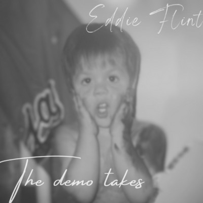 The Demo Takes, Pt. 1/Eddie Flint