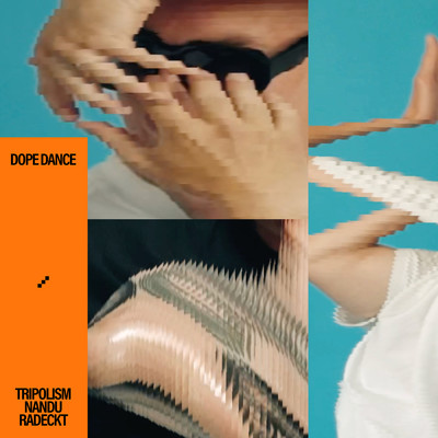Dope Dance/Tripolism／Nandu／Radeckt
