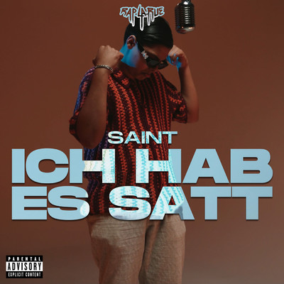 Ich hab es satt (Explicit)/Rap La Rue／SAINT