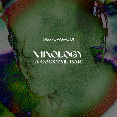 Mixology (A cocktail bar) (Radio Edit - Instrumental)/Max Casacci