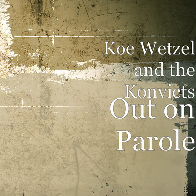 アルバム/Out on Parole/Koe Wetzel