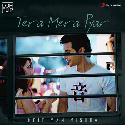 Tera Mera Pyar (Lofi Flip)/Kritiman Mishra／Kumar Sanu