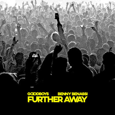 Further Away/Goodboys／Benny Benassi