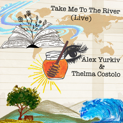 Take Me to the River (I Will Swim) (Live)/Alex Yurkiv／Thelma Costolo