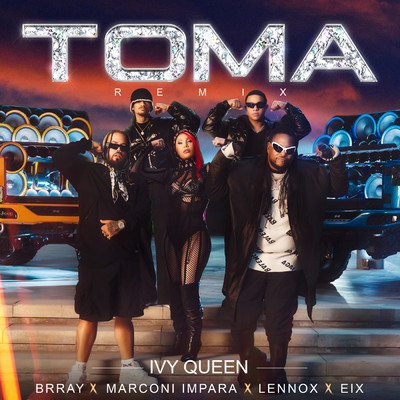 シングル/Toma (Remix) (Explicit) feat.Brray,Lennox,Marconi Impara,Eix/Ivy Queen
