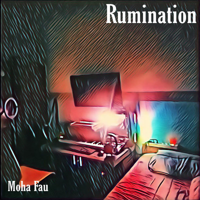 Rumination/Moha Fau