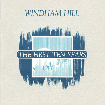 Windham Hill: The First Ten Years/Various Artists