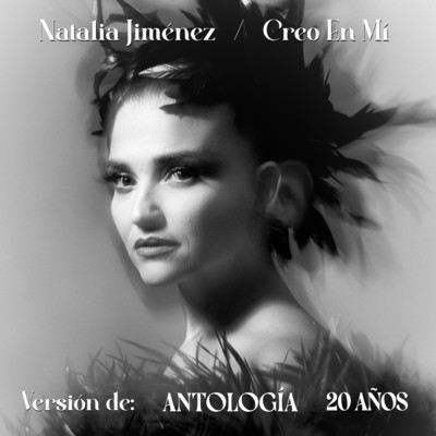 シングル/Creo En Mi (Version: ANTOLOGIA 20 ANOS)/Natalia Jimenez
