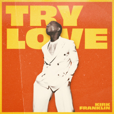 シングル/Try Love/Kirk Franklin