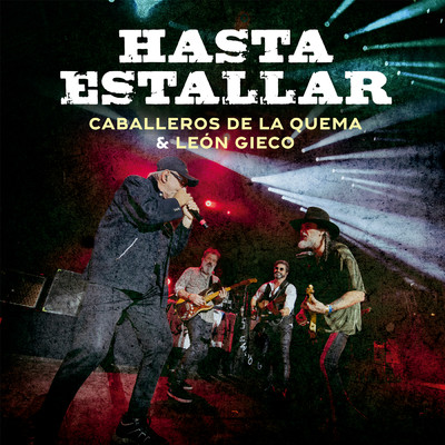 シングル/Hasta Estallar (En Vivo)/Los Caballeros de la Quema／Leon Gieco