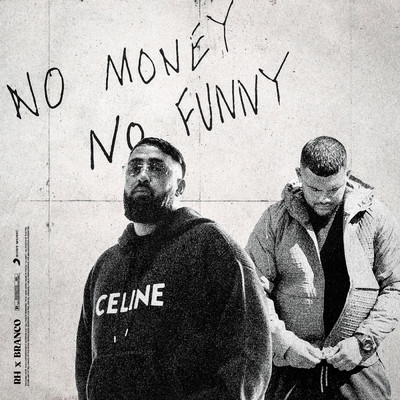 NO MONEY NO FUNNY (Explicit) feat.Branco/RH
