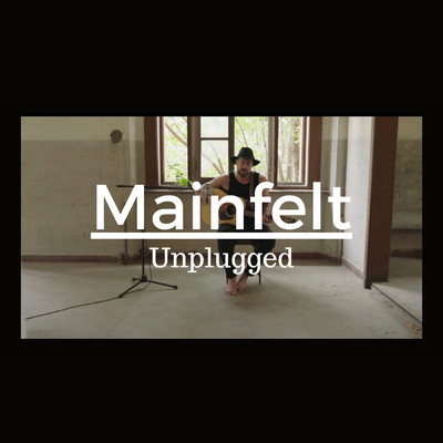 Unplugged/Mainfelt